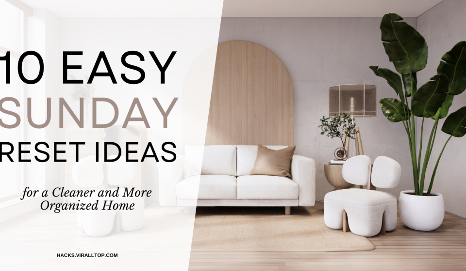 10 Easy sunday Reset Ideas